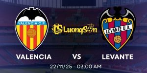 Soi Kèo Valencia Vs Levante Lúc 03h Ngày 22/11/2025